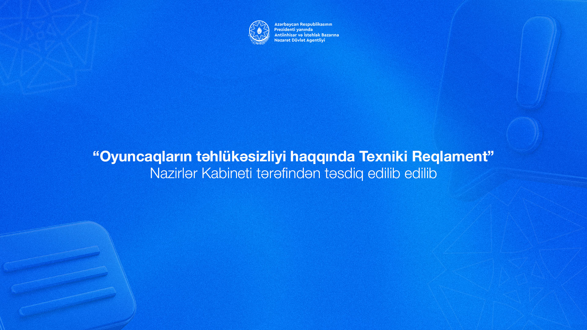 “Oyuncaqların təhlükəsizliyi haqqında Texniki Reqlament” təsdiq edilib